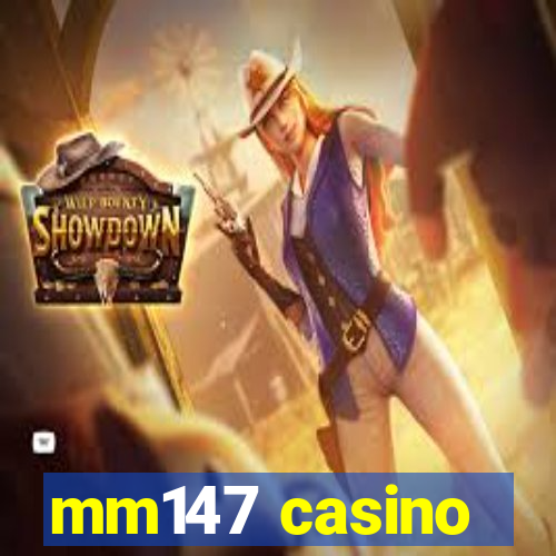 mm147 casino